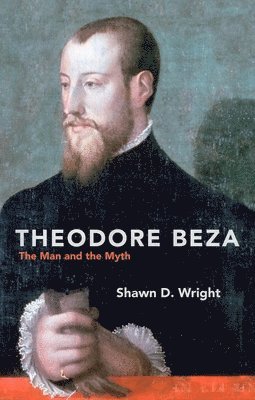 Shawn D. Wright - Theodore Beza, Häftad