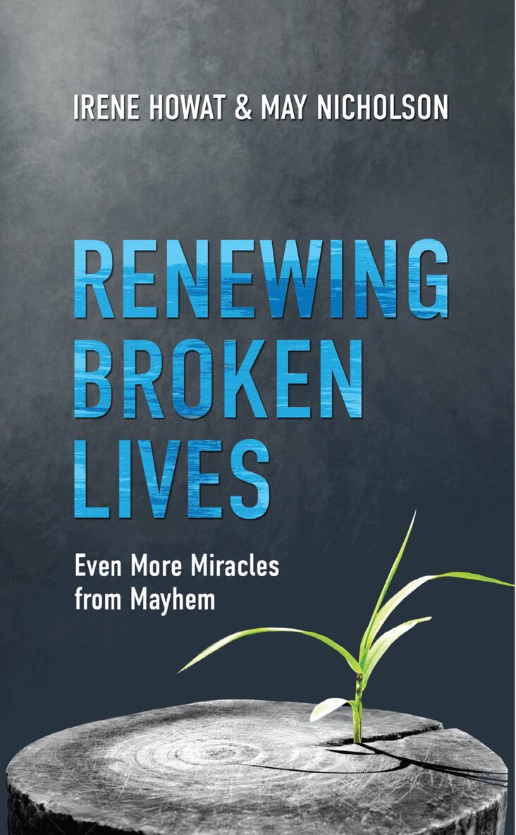 Irene Howat, May Nicholson - Renewing Broken Lives, Häftad