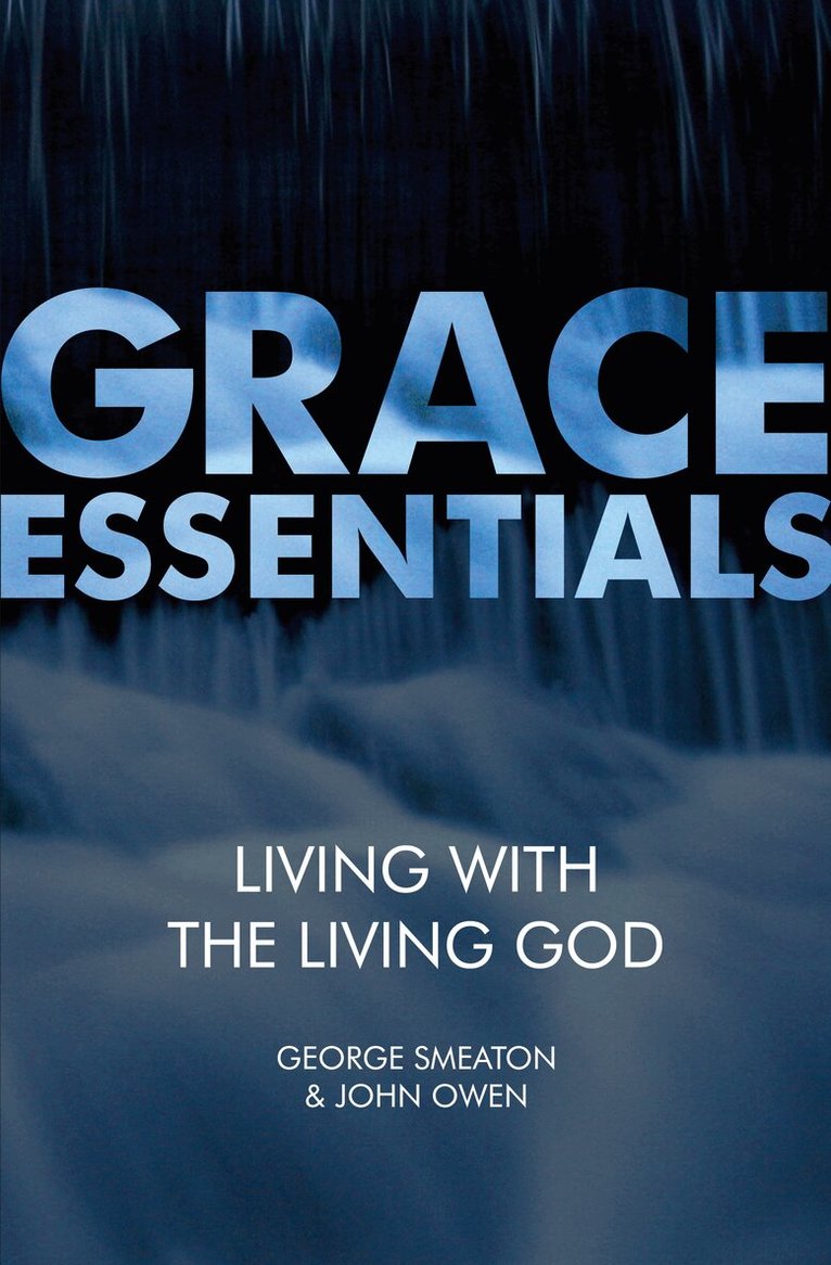 George Smeaton, John Owen - Living With the Living God, Häftad