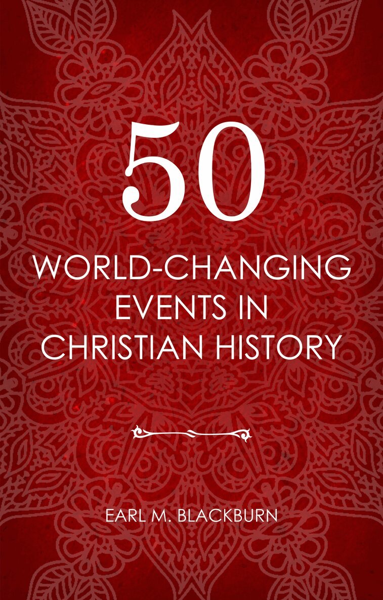Earl M. Blackburn - 50 World Changing Events in Christian History, Häftad