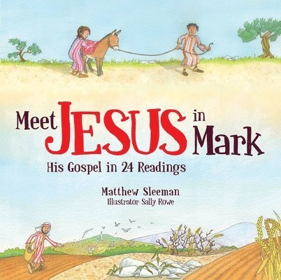 Matthew Sleeman - Meet Jesus in Mark, Inbunden