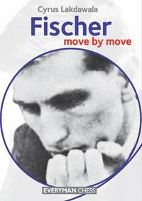 Fischer: Move by Move
