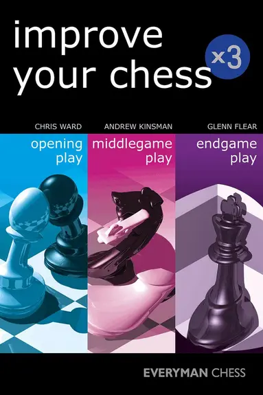Andrew Kinsman, Glenn Flear, Chris Ward - Improve Your Chess x 3, Häftad