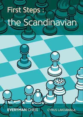 First Steps: The Scandinavian av Cyrus Lakdawala