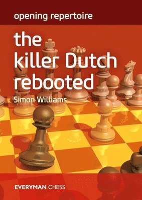 Simon Williams - Opening Repertoire: The Killer Dutch Rebooted, Häftad