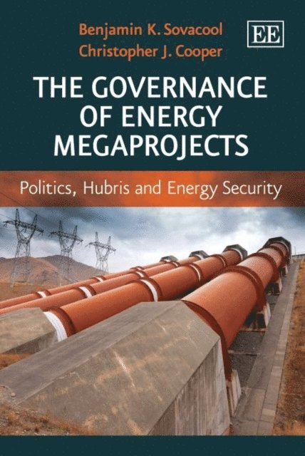 Christopher J. Cooper, Benjamin K. Sovacool - Governance of Energy Megaprojects, E-bok