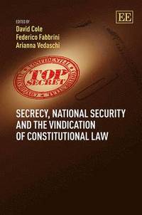 Secrecy, National Security and the Vindication of Constitutional Law