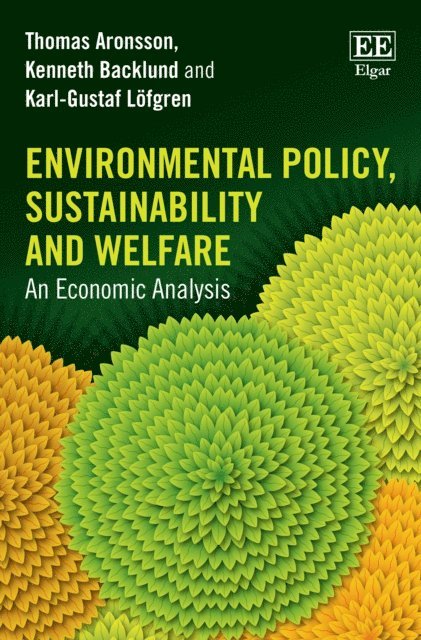 Karl-Gustaf Lofgren, Kenneth Backlund, Thomas Aronsson - Environmental Policy, Sustainability and Welfare, E-bok