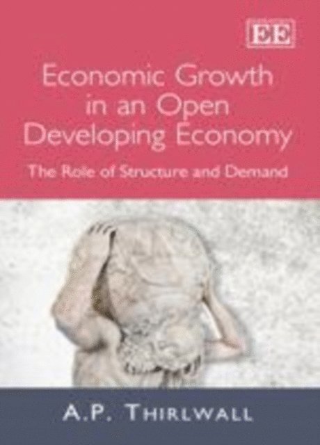 A. P. Thirlwall - Economic Growth in an Open Developing Economy, E-bok