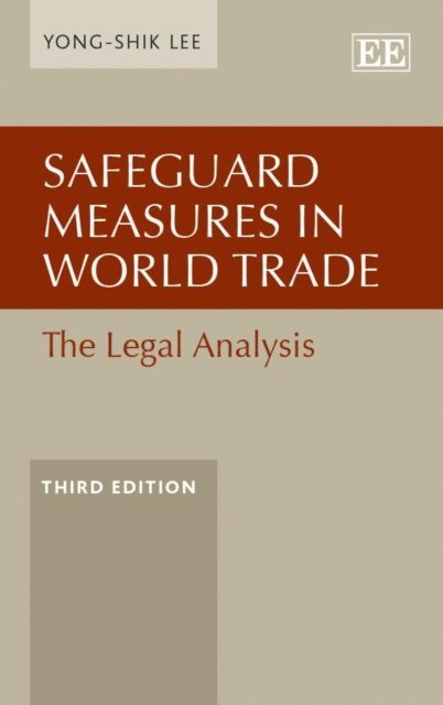Yong-Shik Lee - Safeguard Measures in World Trade, E-bok
