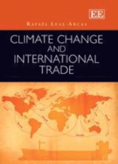 Rafael Leal-Arcas - Climate Change and International Trade, E-bok