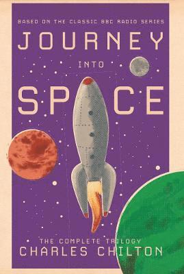 Charles Chilton - Journey into Space, Inbunden