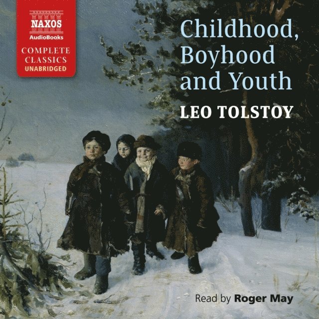 Leo Tolstoy - Childhood, Boyhood and Youth, Ljudbok