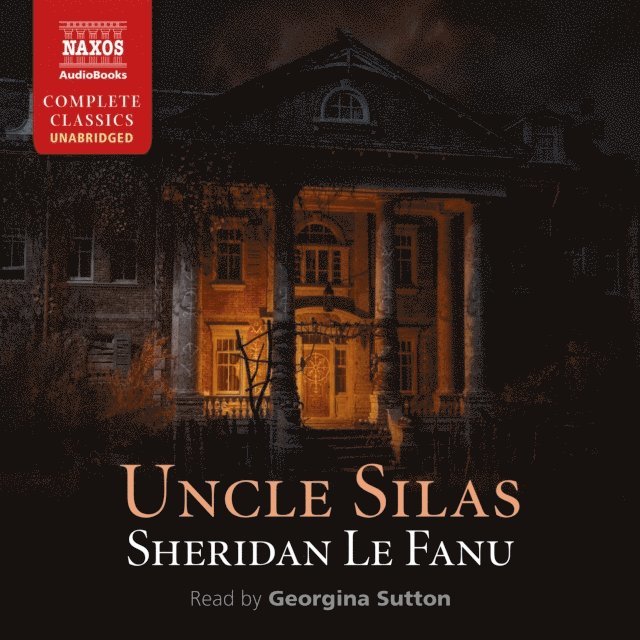 Sheridan Le Fanu - Uncle Silas, Ljudbok