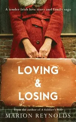 Marion Reynolds - Loving & Losing: A Tender Irish Love Story and Family Saga, Häftad. Tillgänglighet: Lägg i varukorg
