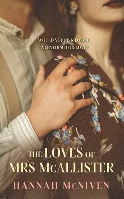 Hannah McNiven - The Loves of Mrs McAllister: A story of illicit romance in rural, post-war Scotland, Häftad. Tillgänglighet: Lägg i varukorg