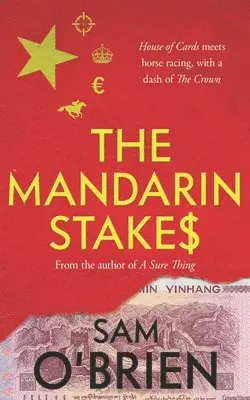 Sam O'Brien - The Mandarin Stakes: House of Cards meets horse racing, with a dash of The Crown, Häftad. Tillgänglighet: Lägg i varukorg
