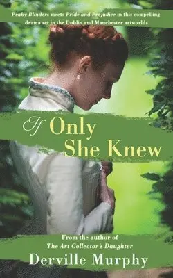 Derville Murphy - If Only She Knew: Love, art and espionage, in a compelling, stylish drama set in the Victorian artworlds of Dublin and Manchester, Häftad. Tillgänglighet: Lägg i varukorg