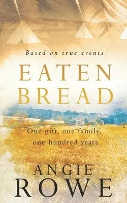 Angie Rowe - Eaten Bread: One Gift, One Family, One Hundred Years, Häftad. Tillgänglighet: Lägg i varukorg