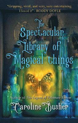 Caroline Busher - The Spectacular Library of Magical Things, Häftad