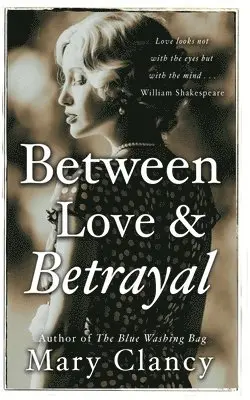 Mary Clancy - Between Love & Betrayal: 1920's leaving Ireland...living in the shadows... forbidden love..., Häftad. Tillgänglighet: Lägg i varukorg