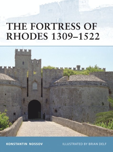 Konstantin Nossov - Fortress of Rhodes 1309–1522, E-bok