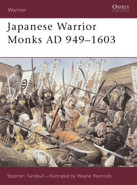 Stephen Turnbull - Japanese Warrior Monks AD 949–1603, E-bok