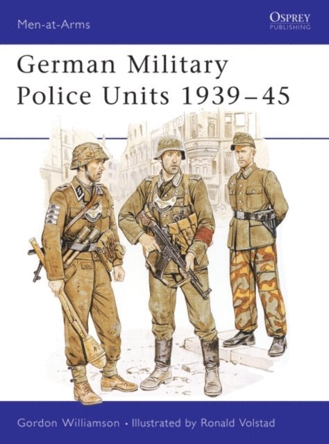 Gordon Williamson - German Military Police Units 1939–45, E-bok