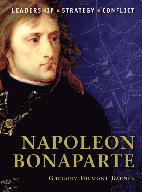 Gregory Fremont-Barnes - Napoleon Bonaparte, E-bok