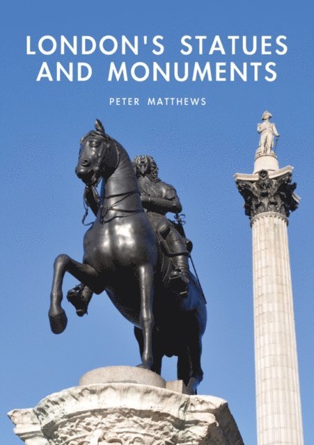 Peter Matthews - London’s Statues and Monuments, E-bok