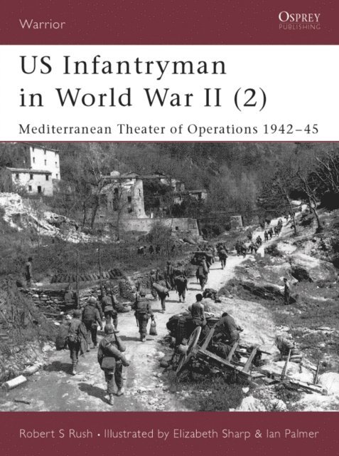 Robert S Rush - US Infantryman in World War II (2), E-bok