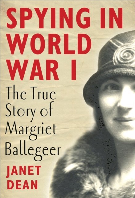 Janet Dean - Spying in World War I, E-bok