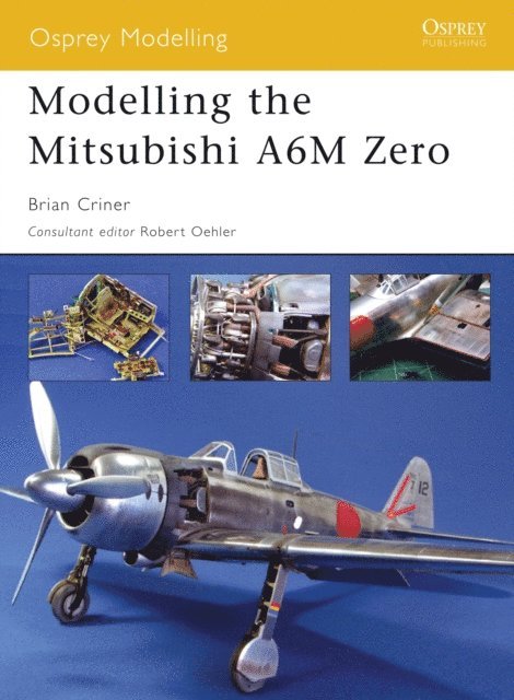Brian Criner - Modelling the Mitsubishi A6M Zero, E-bok