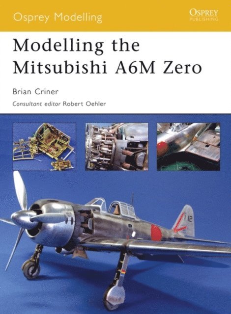 Brian Criner - Modelling the Mitsubishi A6M Zero, E-bok