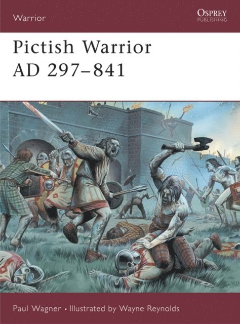 Paul Wagner, Angus Konstam - Pictish Warrior AD 297-841, E-bok