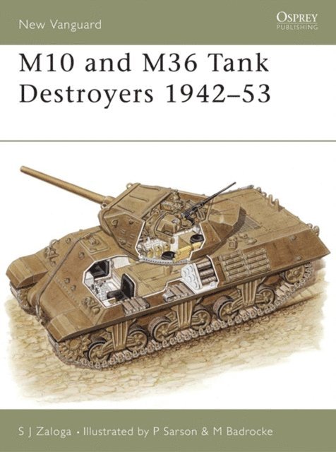 Steven J. Zaloga - M10 and M36 Tank Destroyers 1942–53, E-bok