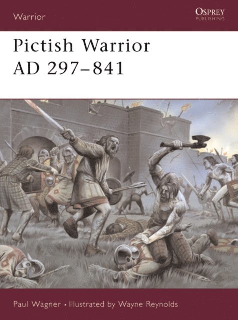 Paul Wagner, Angus Konstam - Pictish Warrior AD 297-841, E-bok