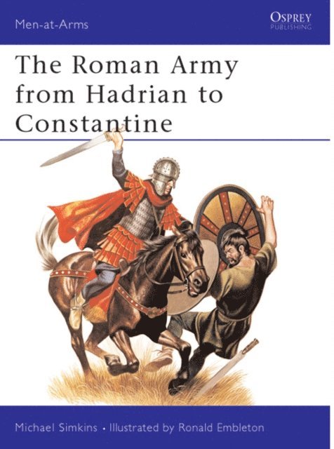 Michael Simkins - Roman Army from Hadrian to Constantine, E-bok