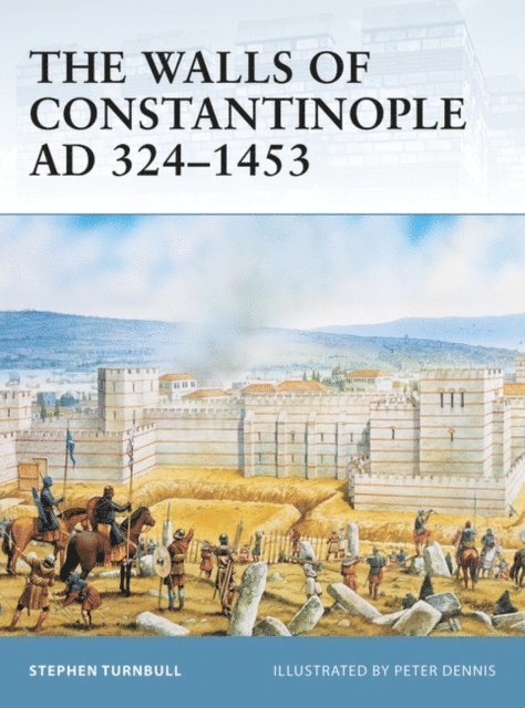 Stephen Turnbull - Walls of Constantinople AD 324–1453, E-bok