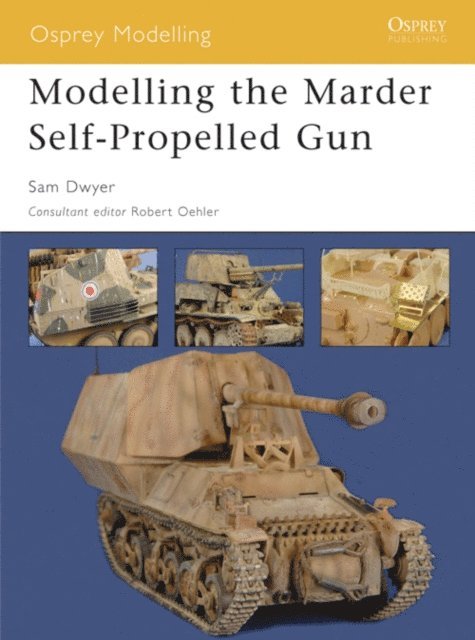 Samuel Dwyer - Modelling the Marder Self-Propelled Gun, E-bok