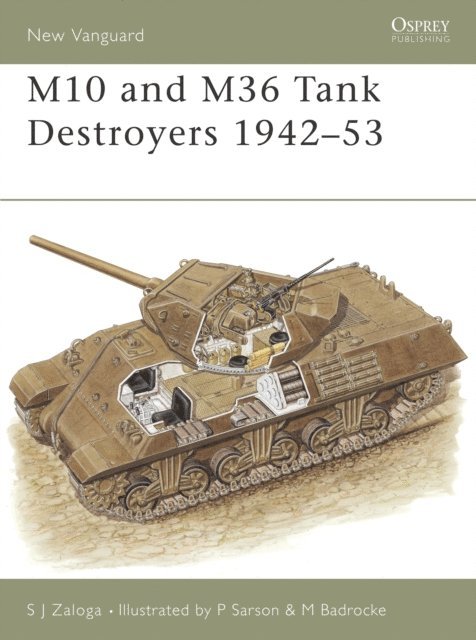 Steven J. Zaloga - M10 and M36 Tank Destroyers 1942–53, E-bok