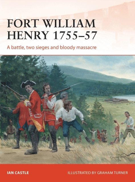 Ian Castle - Fort William Henry 1755–57, E-bok