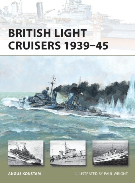 Angus Konstam - British Light Cruisers 1939–45, E-bok