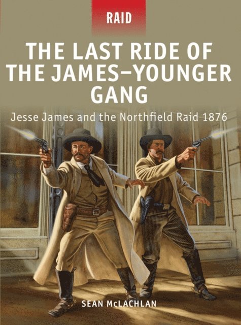Sean McLachlan - Last Ride of the James–Younger Gang, E-bok