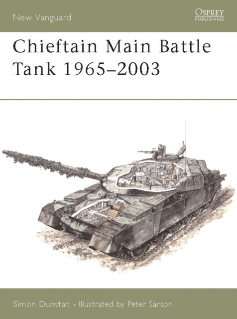 Simon Dunstan - Chieftain Main Battle Tank 1965–2003, E-bok