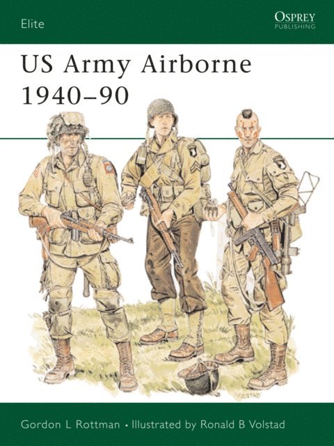Gordon L. Rottman - US Army Airborne 1940–90, E-bok