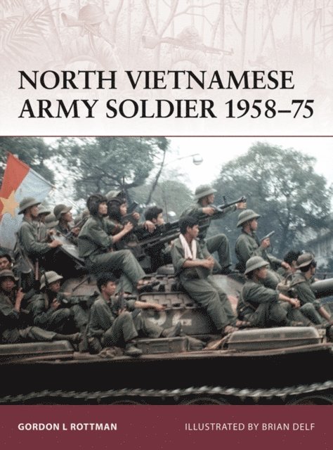 Gordon L. Rottman - North Vietnamese Army Soldier 1958–75, E-bok