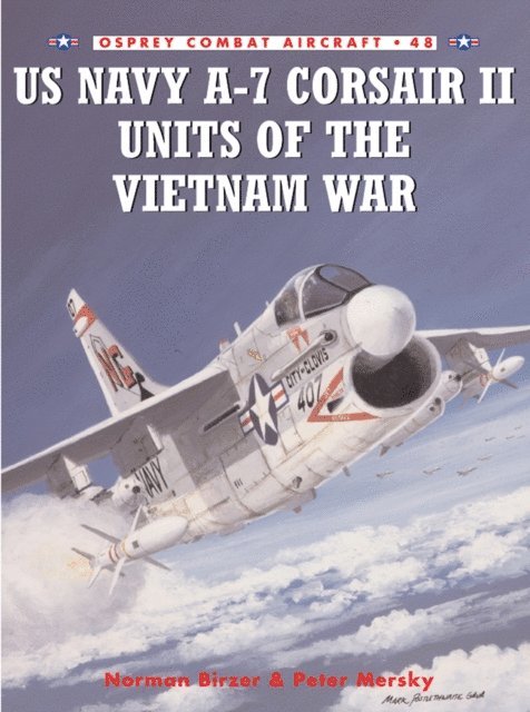 Peter Mersky, Norman W Birzer - US Navy A-7 Corsair II Units of the Vietnam War, E-bok