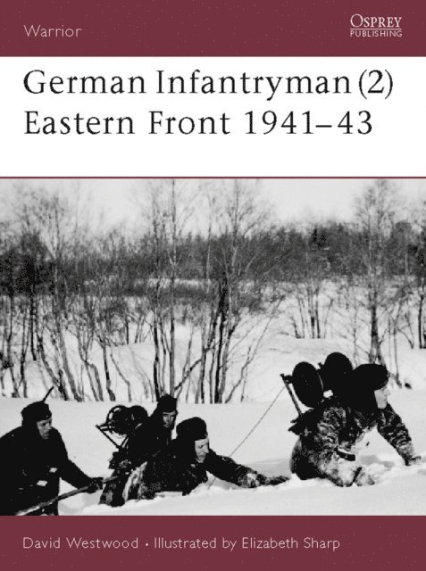 David Westwood - German Infantryman (2) Eastern Front 1941–43, E-bok