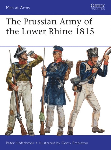 Peter Hofschröer - Prussian Army of the Lower Rhine 1815, E-bok